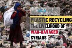 Plastic Scavenging: Last resort of war-torn Syrians
